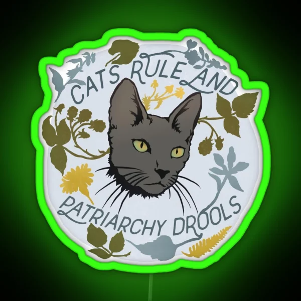 Cats Rule And Patriarchy Drools RGB Neon Sign