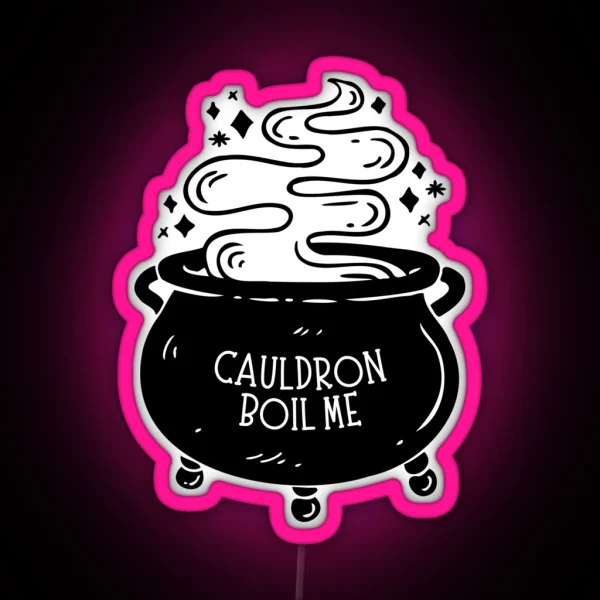 Cauldron Boil Me RGB Neon Sign