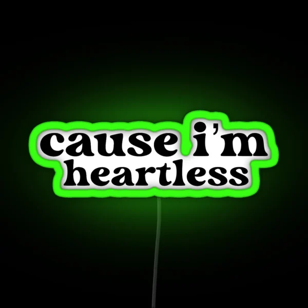 Cause I M Heartless RGB Neon Sign