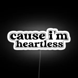 Cause I M Heartless RGB Neon Sign