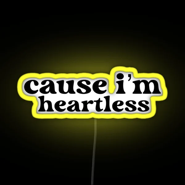 Cause I M Heartless RGB Neon Sign