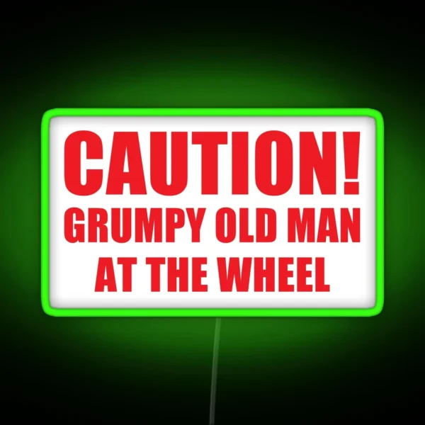 Caution Grumpy Old Man At The Wheel Funny Grumpy Man Car Window Bumper RGB Neon Sign