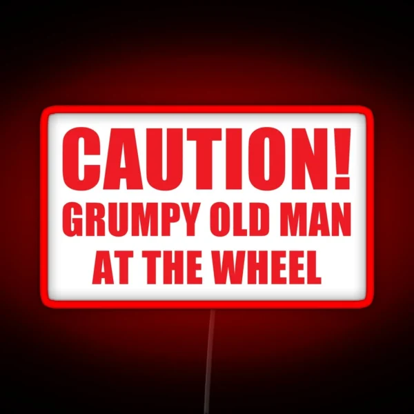 Caution Grumpy Old Man At The Wheel Funny Grumpy Man Car Window Bumper RGB Neon Sign