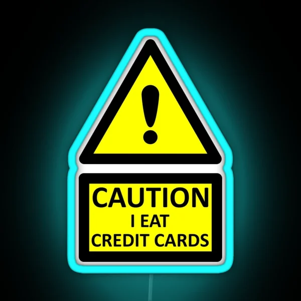 Caution I Eat Credit Cards RGB Neon Sign