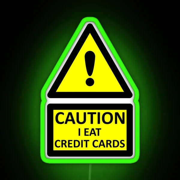 Caution I Eat Credit Cards RGB Neon Sign
