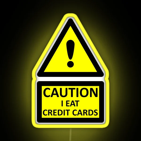 Caution I Eat Credit Cards RGB Neon Sign