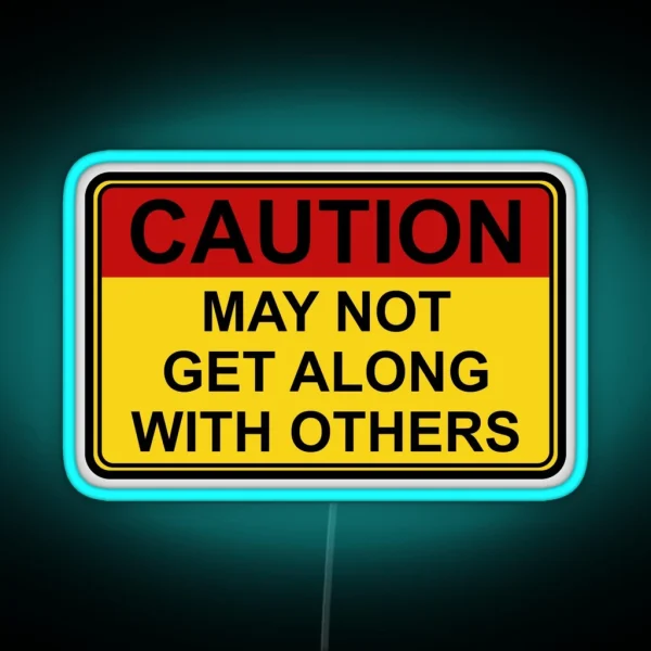 Caution May Not Get Along With Others Funny Hard Hat Funny Hardhat RGB Neon Sign