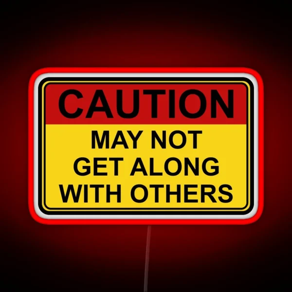 Caution May Not Get Along With Others Funny Hard Hat Funny Hardhat RGB Neon Sign