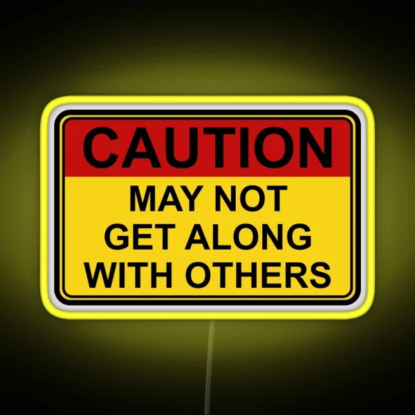 Caution May Not Get Along With Others Funny Hard Hat Funny Hardhat RGB Neon Sign