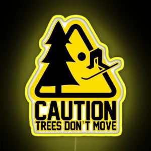 Caution Trees Don T Move Ski Series Dopeyart RGB Neon Sign