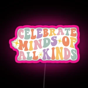 Celebrate Minds Of All Kinds Led Cute Autism Led RGB Neon Sign