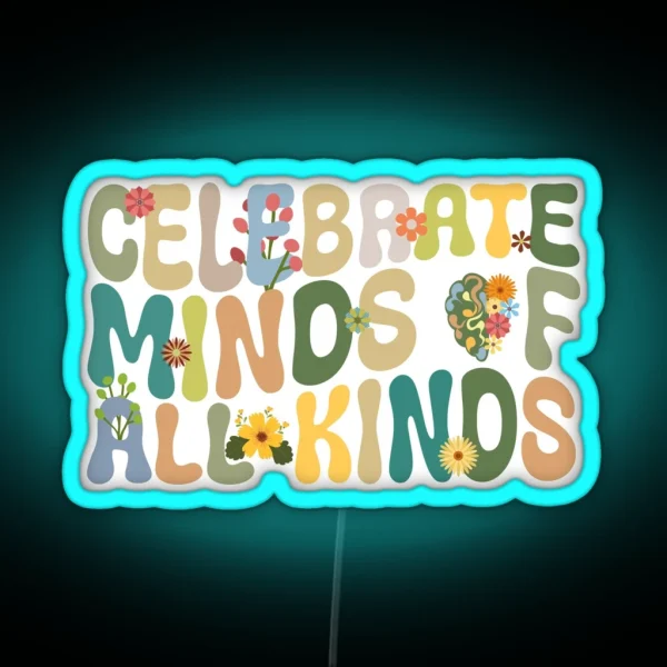 Celebrate Minds Of All Kinds Neurodiversity Autism RGB Neon Sign