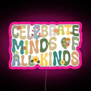 Celebrate Minds Of All Kinds Neurodiversity Autism RGB Neon Sign