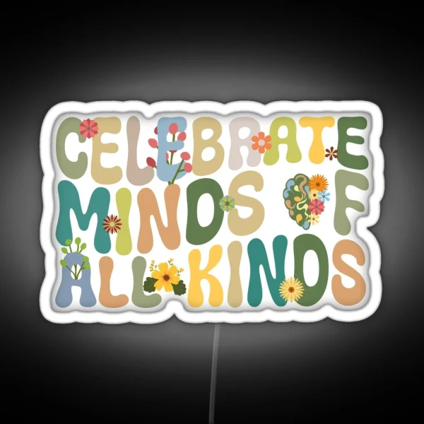 Celebrate Minds Of All Kinds Neurodiversity Autism RGB Neon Sign