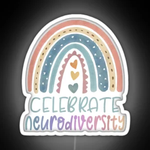 CELEBRATE NEURODIVERSITY Mental Health Autism Awareness RGB Neon Sign