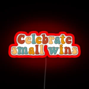 Celebrate Small Wins RGB Neon Sign