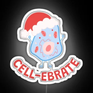 Cell Ebrate Christmas Cell Biology Pun For The Holidays RGB Neon Sign