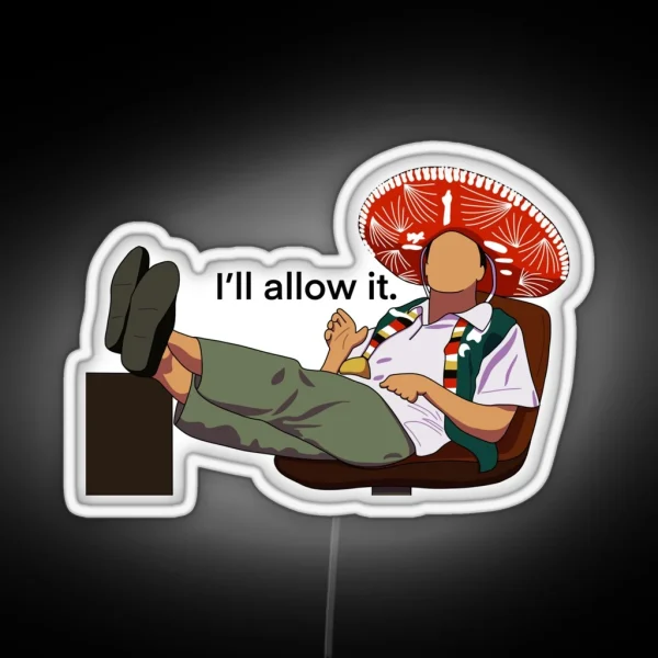 Chang I Ll Allow It RGB Neon Sign