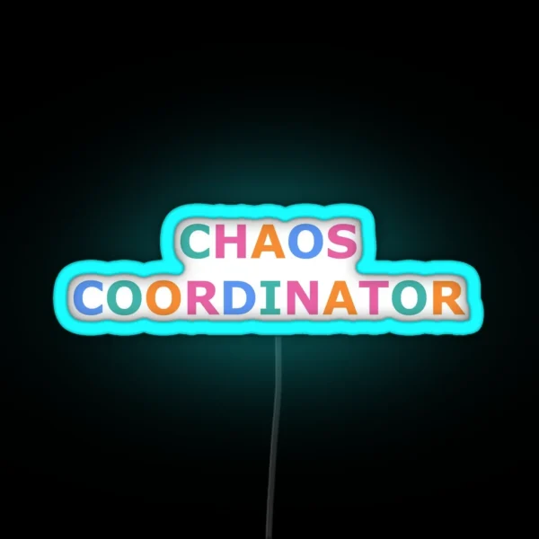 Chaos Coordinator Rainbow Multicolor Quote RGB Neon Sign