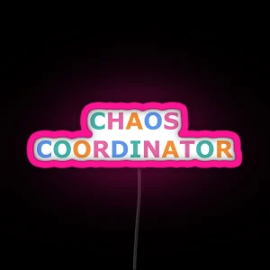 Chaos Coordinator Rainbow Multicolor Quote For Teachers Or Parents RGB Neon Sign