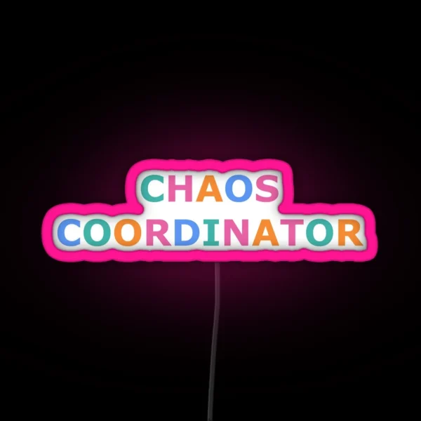 Chaos Coordinator Rainbow Multicolor Quote RGB Neon Sign