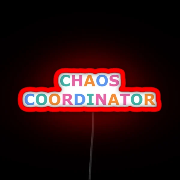 Chaos Coordinator Rainbow Multicolor Quote RGB Neon Sign