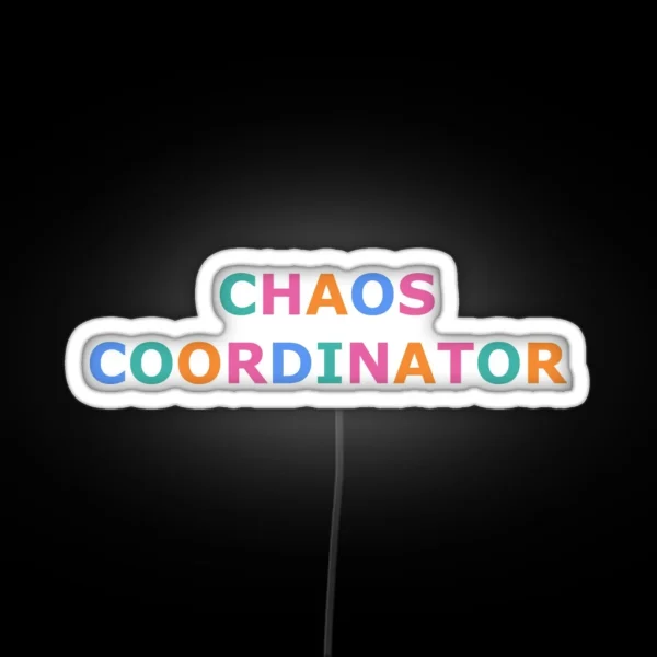 Chaos Coordinator Rainbow Multicolor Quote RGB Neon Sign