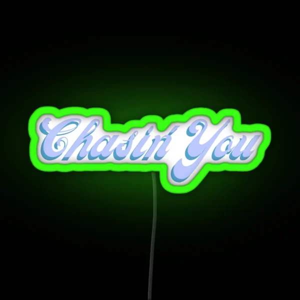 Chasin You RGB Neon Sign