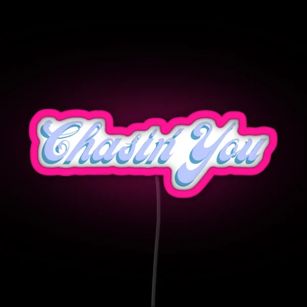 Chasin You RGB Neon Sign
