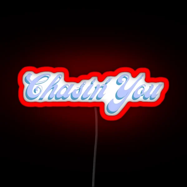 Chasin You RGB Neon Sign