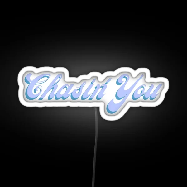 Chasin You RGB Neon Sign