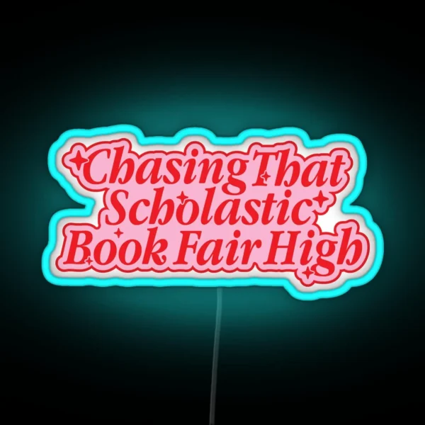 Chasing That Scholastic Book Fair High Pink Red Version RGB Neon Sign