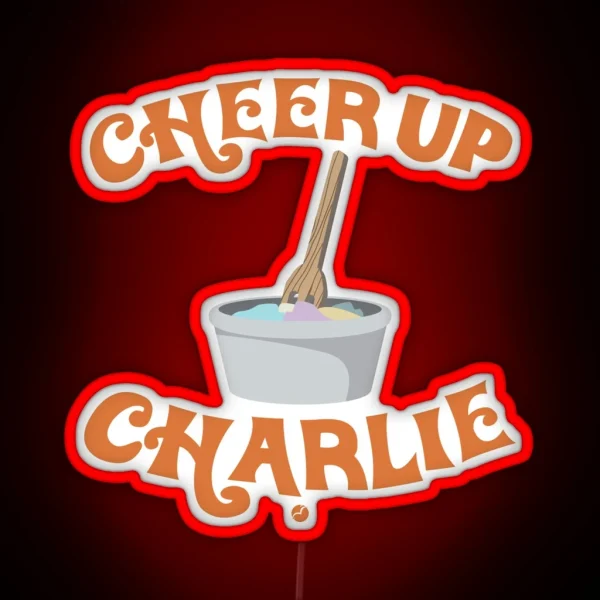 Cheer Up Charlie RGB Neon Sign