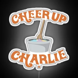 Cheer Up Charlie RGB Neon Sign