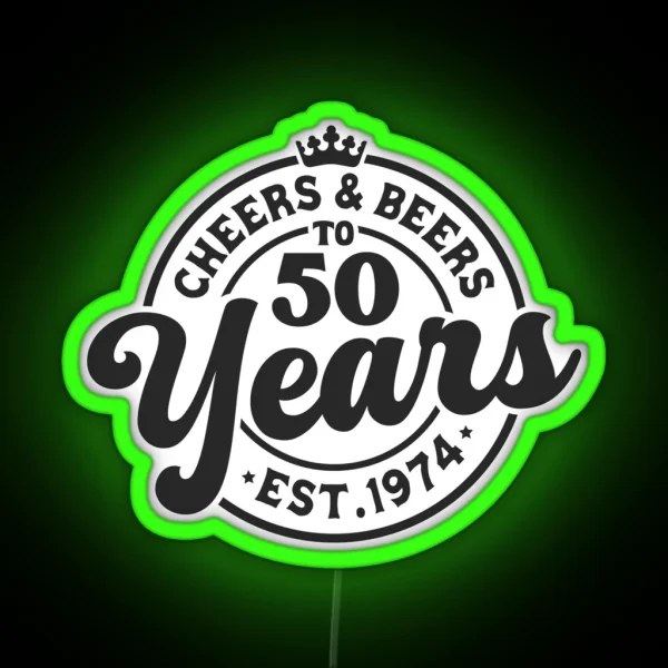 Cheers And Beers To 50 Years RGB Neon Sign