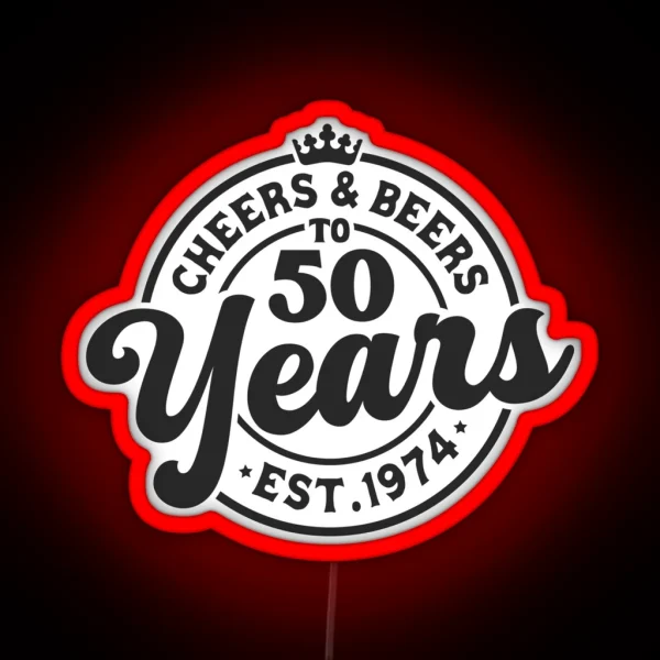Cheers And Beers To 50 Years RGB Neon Sign