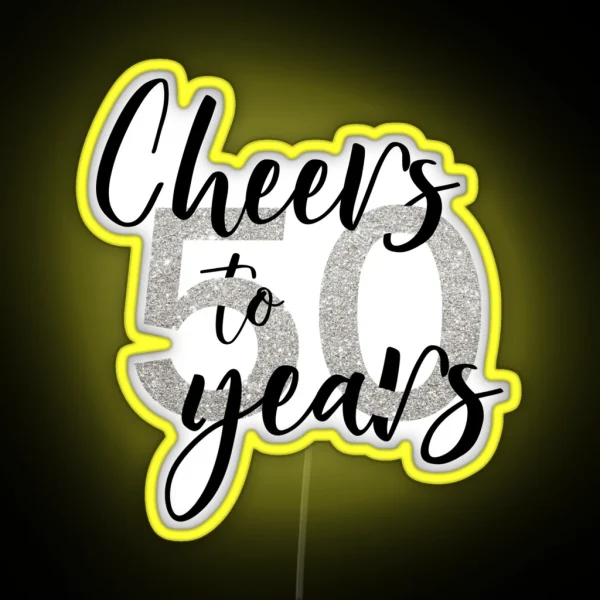 Cheers To Fifty 50 Years Birthday RGB Neon Sign