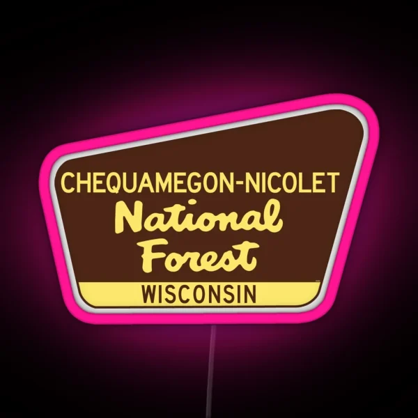 Chequamegon Nicolet National Forest Wisconsin Sign Chequamegon Nicolet Park RGB Neon Sign