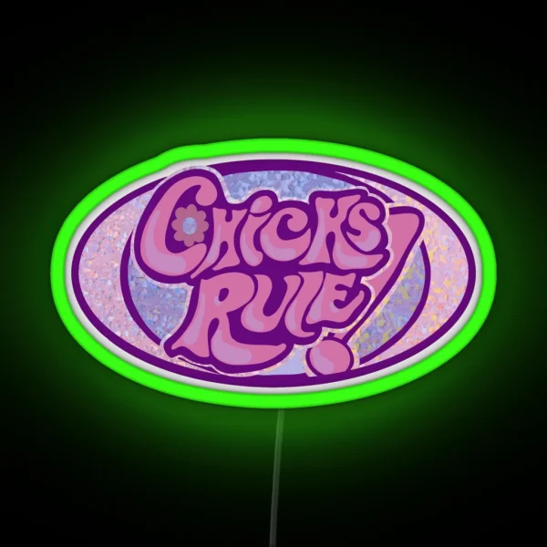 Chicks Rule RGB Neon Sign