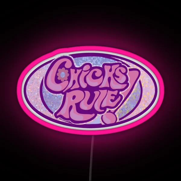 Chicks Rule RGB Neon Sign