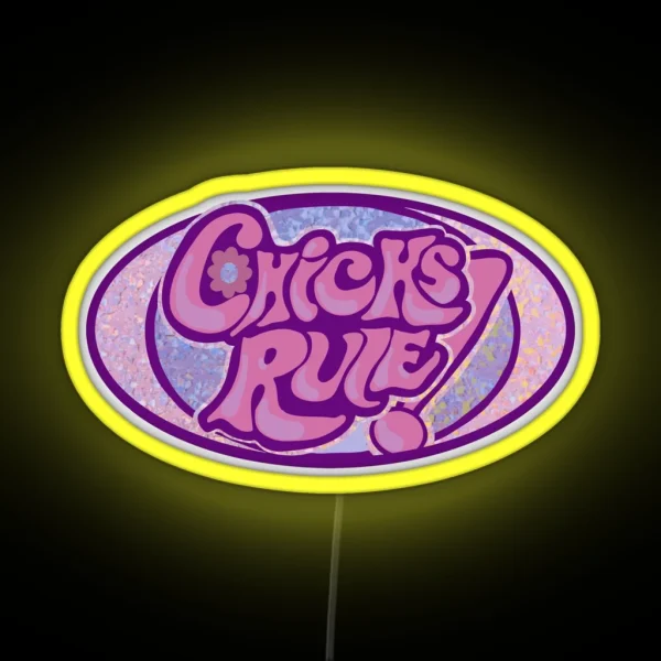 Chicks Rule RGB Neon Sign