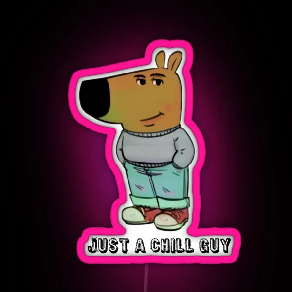 Chill Guy Dog I M Lowkey Just A Chill Guy Led RGB Neon Sign