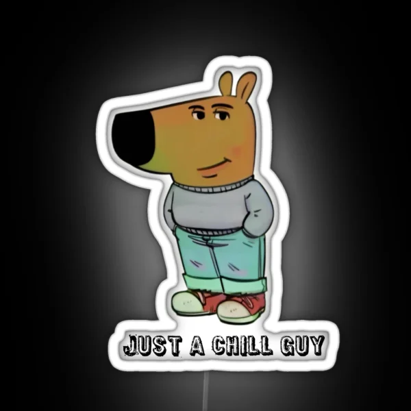 Chill Guy Dog I M Lowkey Just A Chill Guy Led RGB Neon Sign