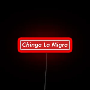 Chinga La Migra RGB Neon Sign