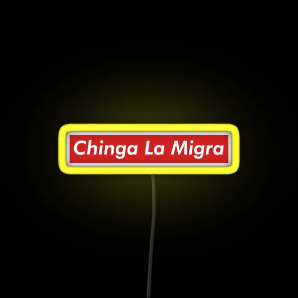 Chinga La Migra RGB Neon Sign