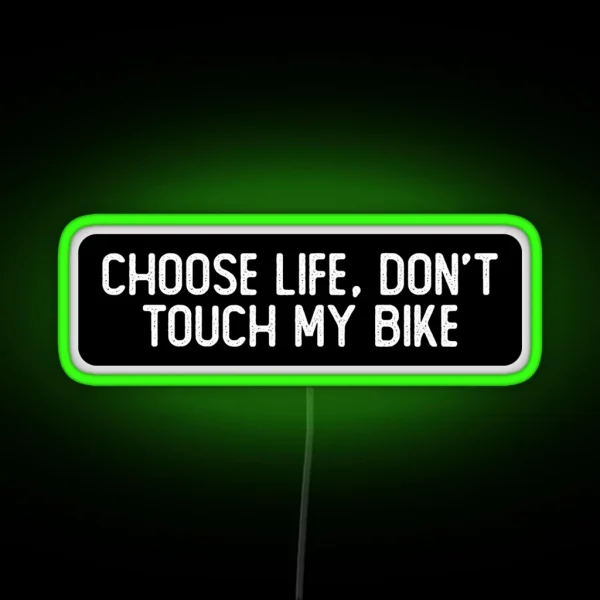 Choose Life Don T Touch My Bike Funny Biker RGB Neon Sign