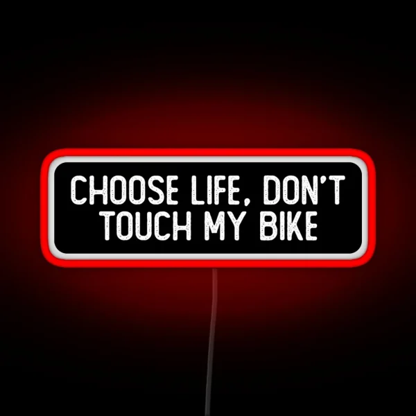 Choose Life Don T Touch My Bike Funny Biker RGB Neon Sign