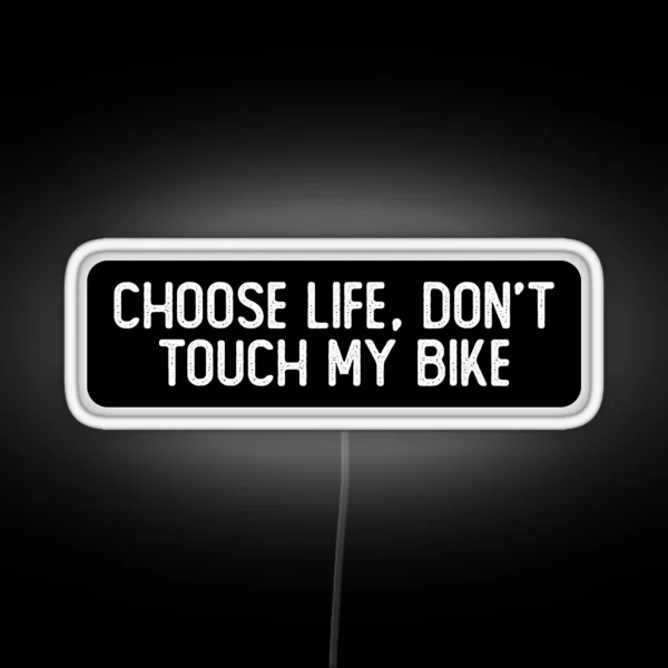 Choose Life Don T Touch My Bike Funny Biker RGB Neon Sign