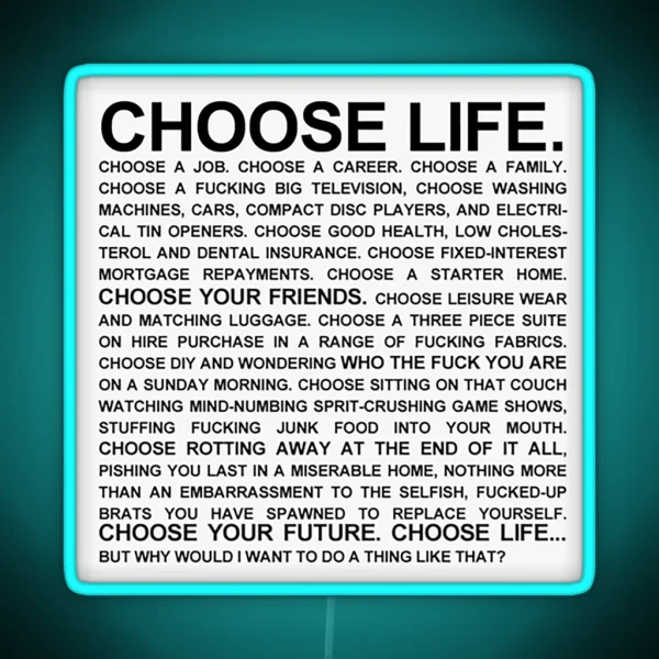 Choose Life Monologue RGB Neon Sign