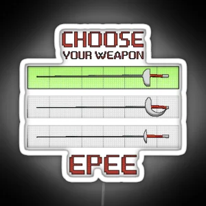 Choose Your Weapon Epee RGB Neon Sign